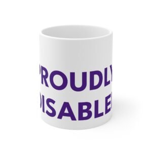Proudly Disabled Mug | Empowering Coffee Cup for Disability Awareness, Gift for Advocates & Allies, Motivational Drinkware, Unique [...]